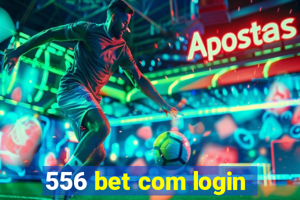 556 bet com login